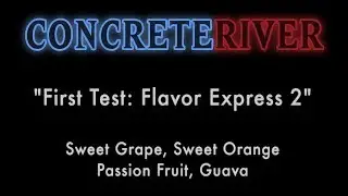 First Test: Flavor Express Sweet Grape, Sweet Orange, Passion Fruit, Guava