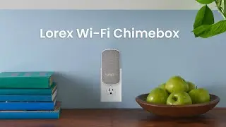 Lorex Wi-Fi Chime box - Bring simplicity and flexibility to your Chime
