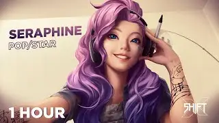 SERAPHINE - POP/STAR | 1HOUR |