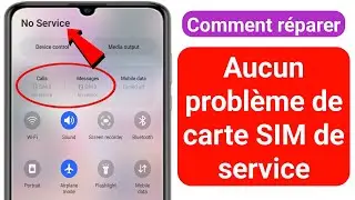 Comment r&eacute;soudre le probl&egrave;me de carte SIM sans service sur Android (2024)