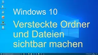 Windows 10 - Versteckte Dateien und Ordner sichtbar machen