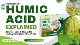 Power Plant Humic Acid (Telugu) | Benefits, Uses & Dosage for Healthy Soil & Higher Crop Yield
