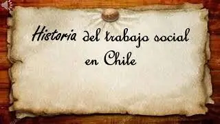 La historia del trabajo social en Chile
