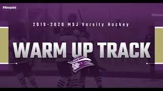 2019-2020 MSJ Varsity Hockey Warm Up Track