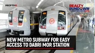 New Metro subway for easy access to Dabri Mor station