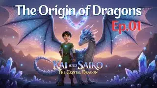 The Origin of Dragons | Kai and Saiko: The Crystal Dragon Part 1 | 3D Animation