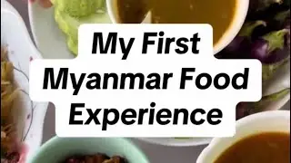 My First Myanmar Food Experience