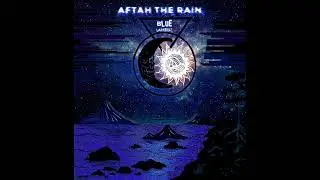 Blue Lanternz - Aftah The Rain (2024) [ full album ]