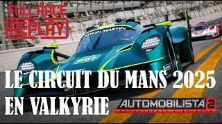 AUTOMOBILISTA 2 // LA VALKYRIE SUR LE MANS 2025 , ça pousse fort !!! (Je fais le podium de justesse)