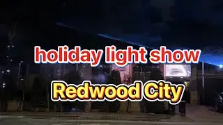 Redwood/holiday light show/red Morton Park/红木城假日灯光秀2025