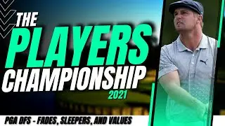 PGA DFS: The Players Championship [Fades, Sleepers, Values and Shoulder Shrug Plays]