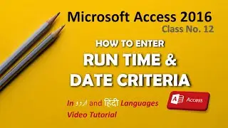 Run time Criteria and Date Criteria in query اردو / हिंदी Access Database Learning Class - 12
