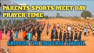 PARENTS || SPORT'S  MEET DAY || PRAYER TIME || SRIVEDA THE UNIVERSE SCHOOL