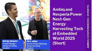 Ambiq and Nexperia Power Next-Gen Energy Harvesting Tech at Embedded World 2025 (Short)