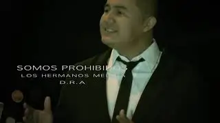 Somos prohibidos - Los Hermanos Medina