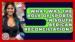 What Was The Role Of Sports In South African Reconciliation? - Epic Sports Tales