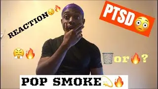POP SMOKE~PTSD REACTION🤯🔥