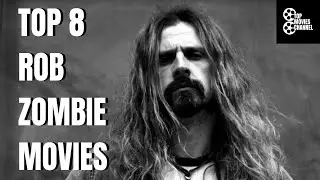 TOP 8 ROB ZOMBIE MOVIES