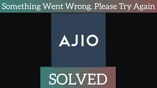 How To Solve Ajio App 