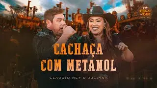 Claudio Ney e Juliana - Cachaça com Metanol (DVD Pega de Boi)