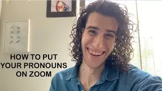 HOW TO PUT YOUR PRONOUNS ON ZOOM