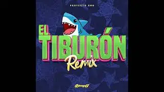 Proyecto Uno - 🦈 El Tiburon (Dj Mp3 Remix)