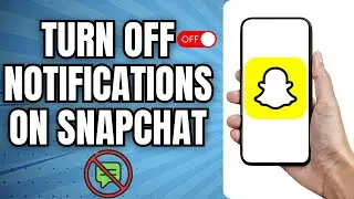 How To Turn Off Notifications On Snapchat (Easy Guide) | How To Mute Notifications On Snapchat