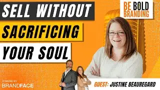 Be BOLD Branding | Sell Without Sacrificing Your Soul