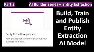 Create, Train and Publish an Entity Extraction Custom AI Model