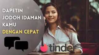 TIPS AND TUTORIAL MAIN TINDER.. CARA MENDAPATKAN MATCHING ATAU JODOH DI TINDER DENGAN DENGAN CEPAT!