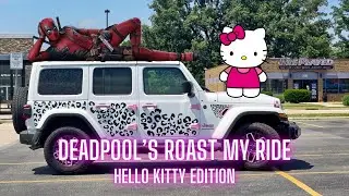 DEADPOOL'S Roast My Ride: HELLO KITTY Jeep Gets Dragged, Rapped & Ruined