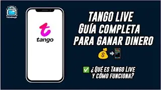 Tango Live 2025: &iquest;Qu&eacute; es y C&oacute;mo Ganar Dinero? 💰