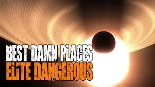 Elite: Dangerous - Best Damn Places in the Galaxy - 