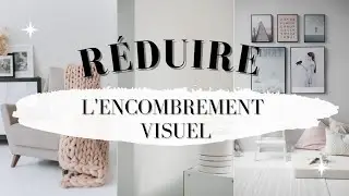 ✅ 7 ASTUCES POUR R&Eacute;DUIRE L'ENCOMBREMENT VISUEL | MAISON MINIMALISTE