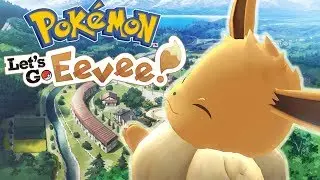 STARTING A POKEMON ADVENTURE! | Pokemon Let's Go Eevee