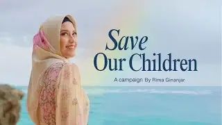 Save our Children Campaign - by Rima Ginanjar