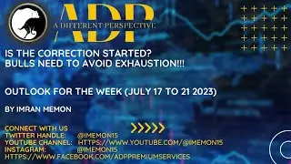 WEEKLY HAT TRICK - BULLS NEED TO AVOID EXHAUSTION..... CORRECTION OR REVERSAL? WEEKLY OUTLOOK JUL 17