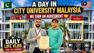 Today In City University Malaysia | We Sign An Agreement With City University | Daily Life Vlog 🇲🇾🇵🇰