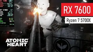 Atomic Heart | RX 7600 8GB | Ryzen 7 5700X