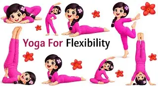 Yoga For Flexibility | Easy Kids Yoga | Yoga For Children | Yoga Video For Kids | Flexible Kids Yoga