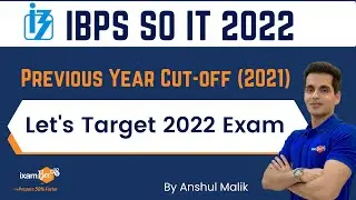 IBPS SO IT Officer 2022  | Previous Year Cut-off (2021) | lets Target 2022 Exam | By Anshul Malik