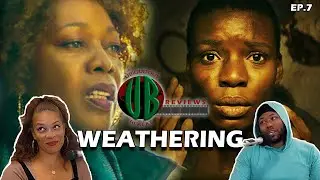 'WEATHERING' review | Episode 7 | #UBreviews