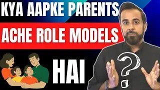 Kya aapke parents ache role models hai?