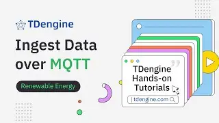 TDengine Hands-on Tutorials: Ingest Data over MQTT