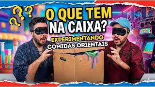 CAIXA MISTERIOSA - EXPERIMENTANDO COMIDAS ORIENTAIS