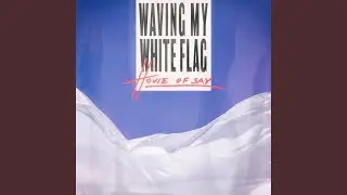 Waving My White Flag