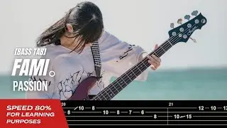 【BASS TAB】FAMI。 - PASSION『SPEED 80%』