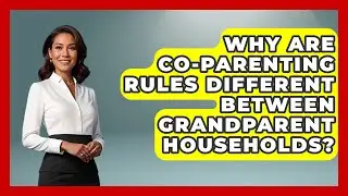 Why Are Co-parenting Rules Different Between Grandparent Households? | Guide to Grandparenting News