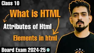 HTML Class 10 | What is HTML | Introduction | Attributes | Elements | Ep 01 #class10 #html #165