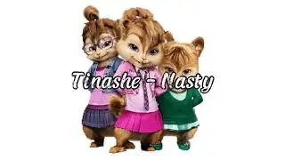 Tinashe - Nasty (Chipmunk Version)